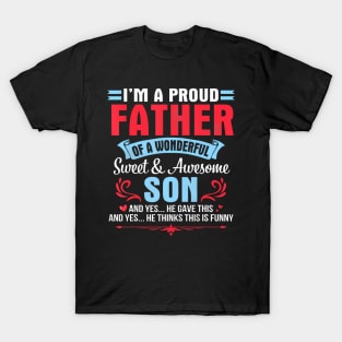 I'M A Proud Father Of A Wonderful Sweet Awesome Son Gave Me T-Shirt